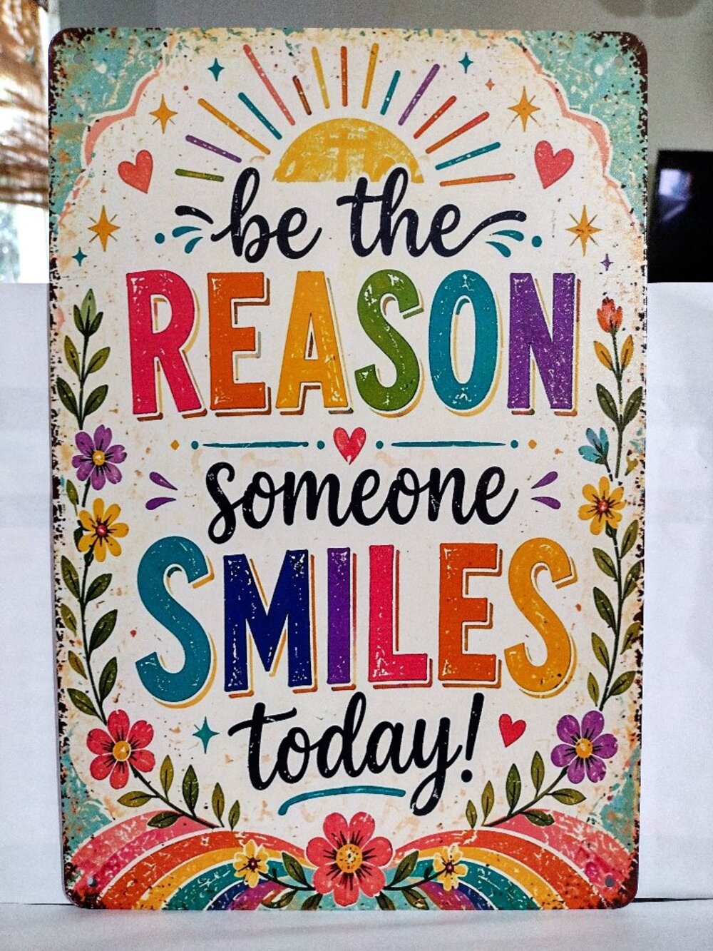 Metal Sign Be the Reason Someone Smiles Today